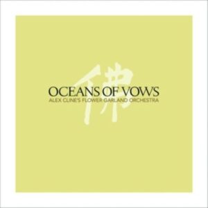 Oceans Of Vows - Alex Cline's Flower Garland Orchestra
