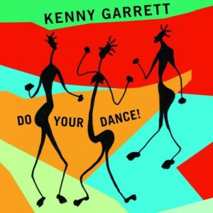 Do Your Dance - Kenny Garrett