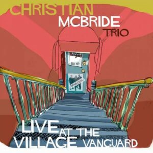 Live At The Village Vanguard - Christian McBride Trio