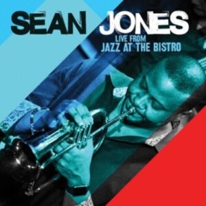 Jones: Live From Jazz At The Bistro - Sean Jones