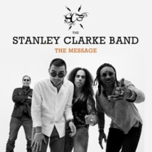 The Message - The Stanley Clarke Band