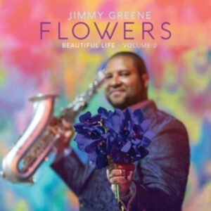 Flowers, Beautiful Life Volume 2 - Jimmy Greene