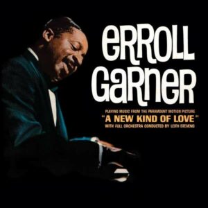 A New Kind Of Love - Erroll Garner