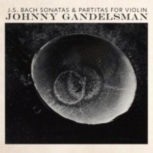 Bach: Sonatas & Partitas for Violin Solo - Johny Gandelsman