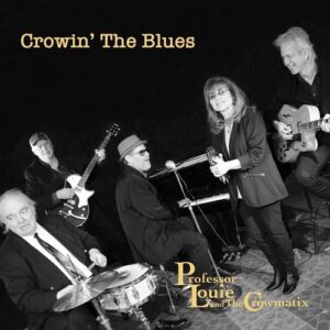 Crowin' The Blues - Professor Louie & The Crowmatix