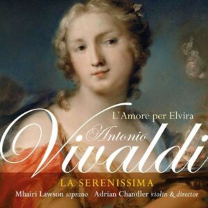 Antonio Vivaldi: L&#039;Amore Per Elvira - hairi Lawson