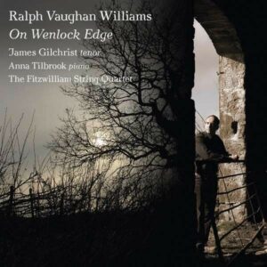 Ralph Vaughan Williams: On Wenlock Edge - James Gilchrist