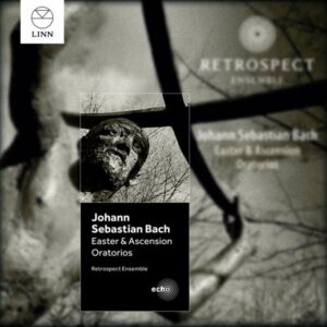 Johann Sebastian Bach: Easter & Ascension Oratorios - Restrospect Ensemble - Halls