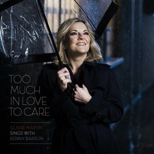 Too Much In Love To Care - Claire Martin Feat. Kenny Barron