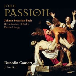 Bach: Saint-John Passion - Dunedin Consort