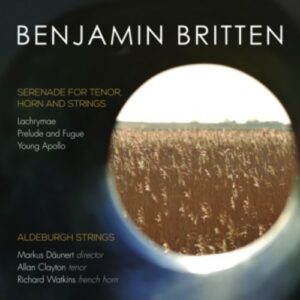 Benjamin Britten: Serenade For Tenor, Horn And Strings - Aldeburgh Strings / Daunert