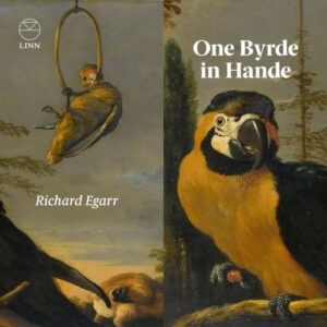 William Byrd: One Byrde In Hande - Richard Egarr