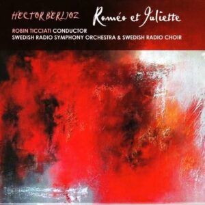 Berlioz: Romeo et Juliette - Robin Ticciati