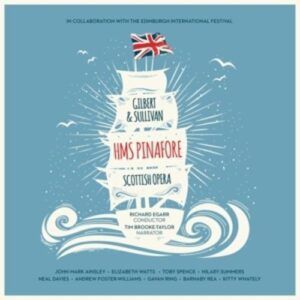Gilbert & Sullivan: HMS Pinafore - Scottish Opera / Egarr