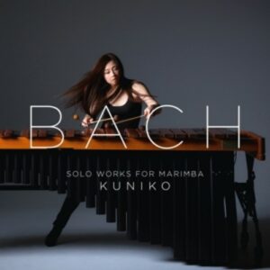 Bach: Solo Works For Marimba - Kuniko