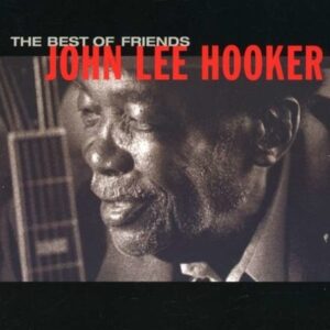 Best Of Friends - John Lee Hooker