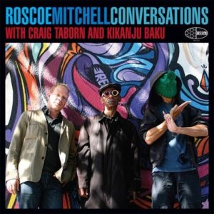 Conversations 1 - Roscoe Mitchell