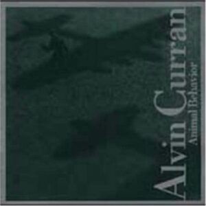 Animal Behavior - Alvin Curran
