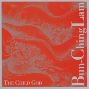 The Child God - Bun Ching-Lam