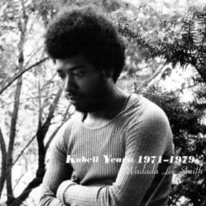 Kabell Years 1971-1979 - Wadada Leo Smith
