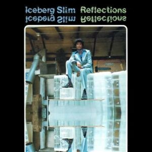 Reflections - Iceberg Slim