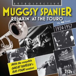 Muggsy Spanier: Relaxin' at the Touro - His 46 Finest 1924-1957