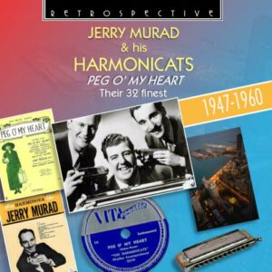 Jerry Murad & His Harmonicats: Peg O' My Heart - Their 32 Finest 1947-1960