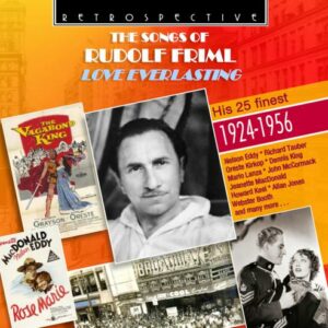 The Songs of Rudolf Friml : Love Everlasting - His 25 Finest.