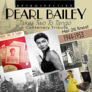 akes Two To Tango, Her 26 Finest 1944-1953 - Pearl Bailey