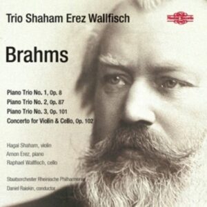 Brahms: Double Concerto, Complete Piano Trios - Trio Shaham Erez Wallfisch