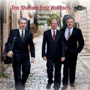 Schumann, Dvo?ák, Grieg - Trio Shaham Erez Wallfisch