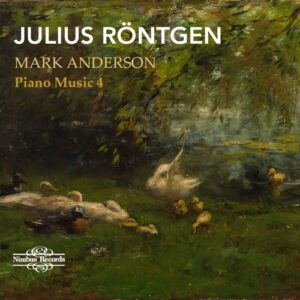 Julius Rontgen: Piano Music Vol. 4 - Mark Anderson