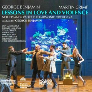 George Benjamin: Lessons In Love And Violence - Barbara Hannigan