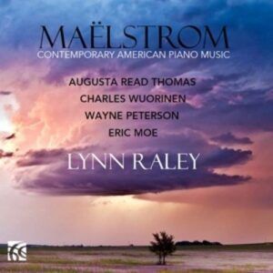Maelstrom, Contemporary American Piano Music - Lynn Raley