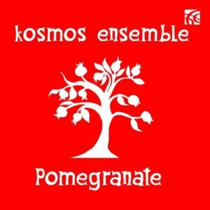 Pomegranate - Kosmos Ensemble