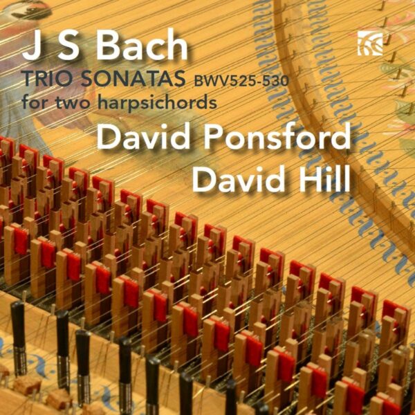 Bach: Trio Sonatas (BWV 525 - 530) For Two Harpsichords - David Ponsford