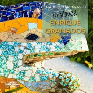 Discover Enrique Granados: The Best of Martin Jones