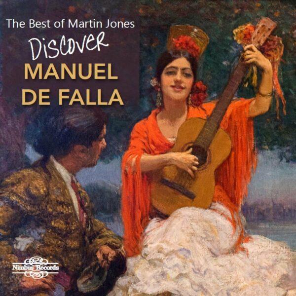 Manuel De Falla: Discover - Martin Jones