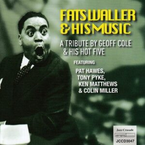 Fats Waller & His Music -A Tribute By Geoff Cole