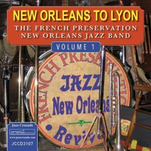 New Orleans To Lyon Vol.1 - The French Preservation New Orleans Jazz Band