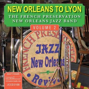New Orleans To Lyon - The French Preservation New Orleans Jazz Band