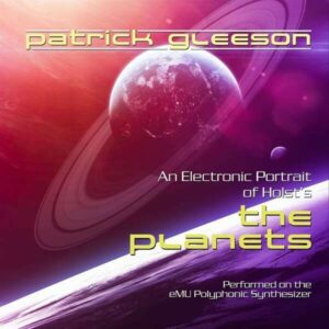 An Electronic Portrait of Holst's the Planets - Patrick Gleeson