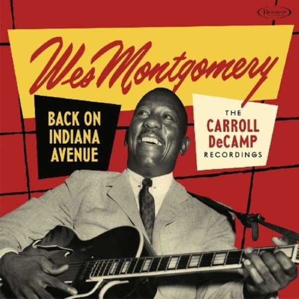 Back On India Avenue, The Carroll DeCamp Recordings - Wes Montgomery