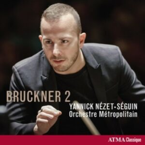 Bruckner: Symphony No. 2 - Nézet-Séguin