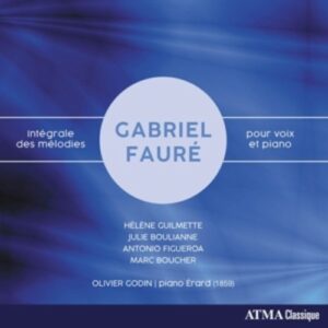 Fauré: Intégrale des Mélodies pour Voix et Piano - Hélène Guilmette
