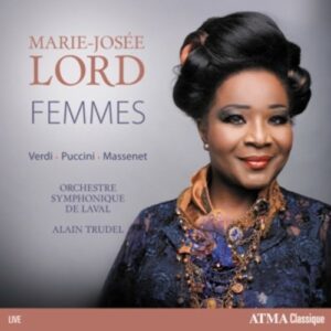 Verdi / Puccini / Massenet / Bernstein: Femmes - Marie-Josée Lord