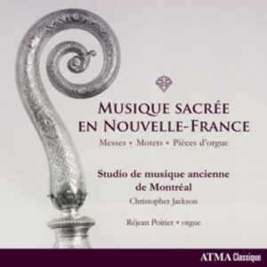 Musique Sacrée En Nouvelle-France - Studio De Musique Ancienne De Montréal