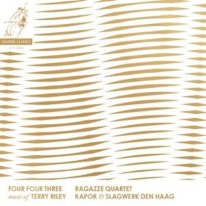 Terry Riley: Four Four Three - Ragazze Quartet