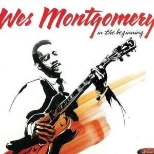 In The Beginning - Wes Montgomery