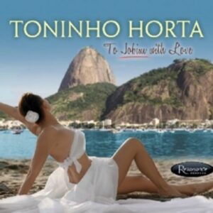 To Jobim With Love - Toninho Horta